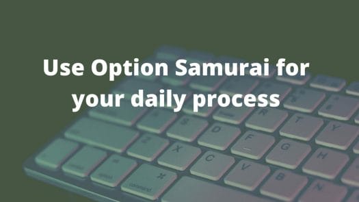 Tip_ Use Option Samurai for your daily process