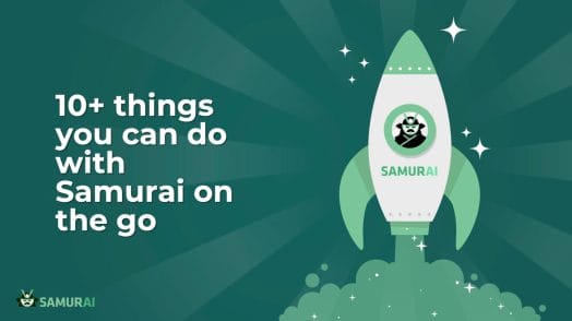 10+ things you can do with samurai on the go